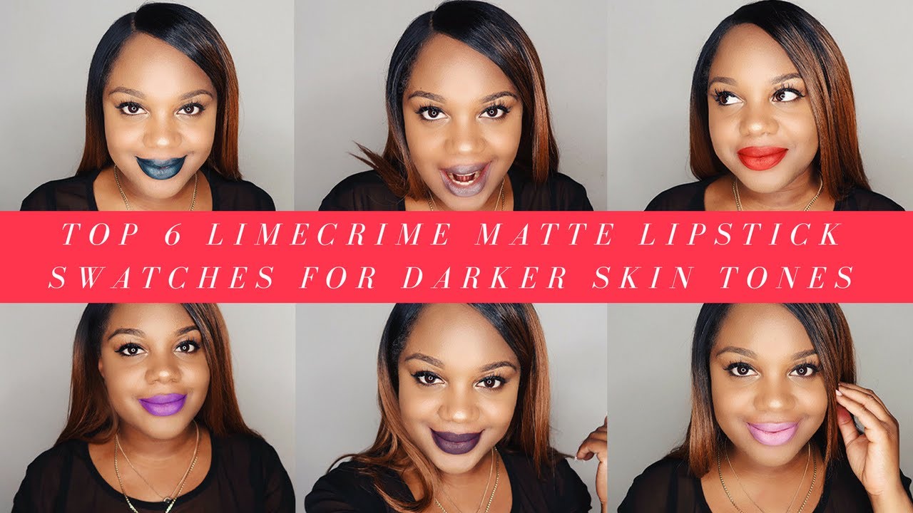 Top 6 Limecrime Matte Lipstick Swatches For Darker Skin Tones