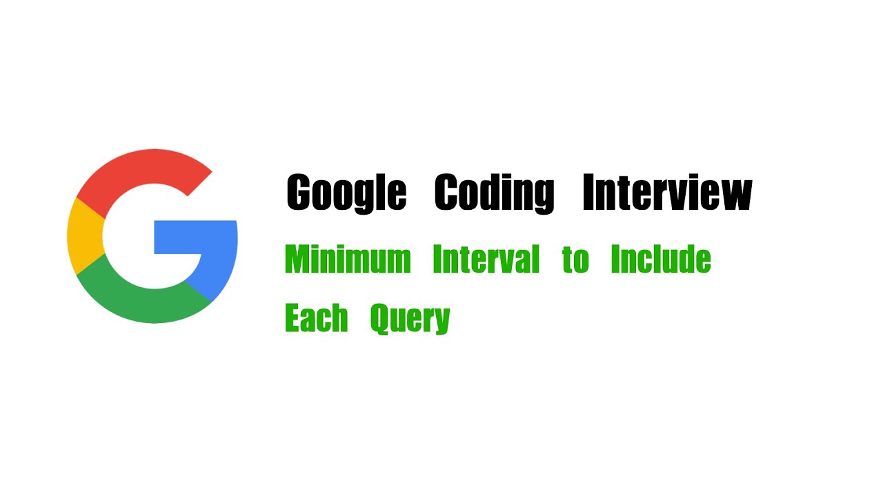 Google Coding Interview Question | Leetcode 1851 | Minimum Interval to Include Each Query