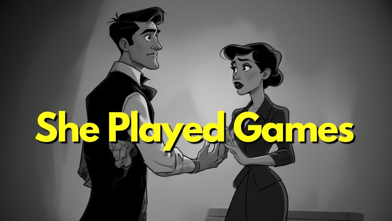 She Played Games, You Walked Away &mdash; Now She Suffers