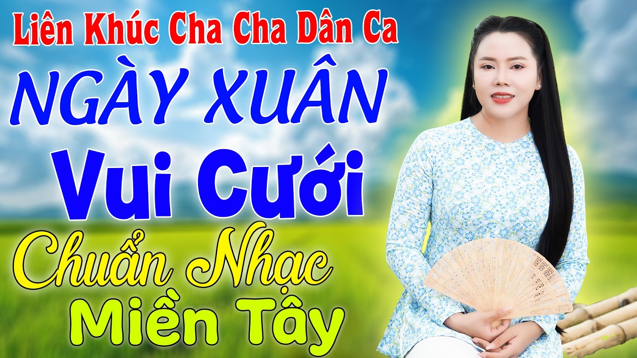 Liên Khúc Dân Ca Miền Tây - Kim Soan | Ngày Xuân Vui Cưới - Cha cha cha 2026