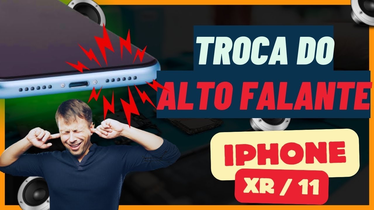 COMO TROCAR ALTO FALANTE DO IPHONE XR/11 PASSO A PASSO - DO JEITO CERTO