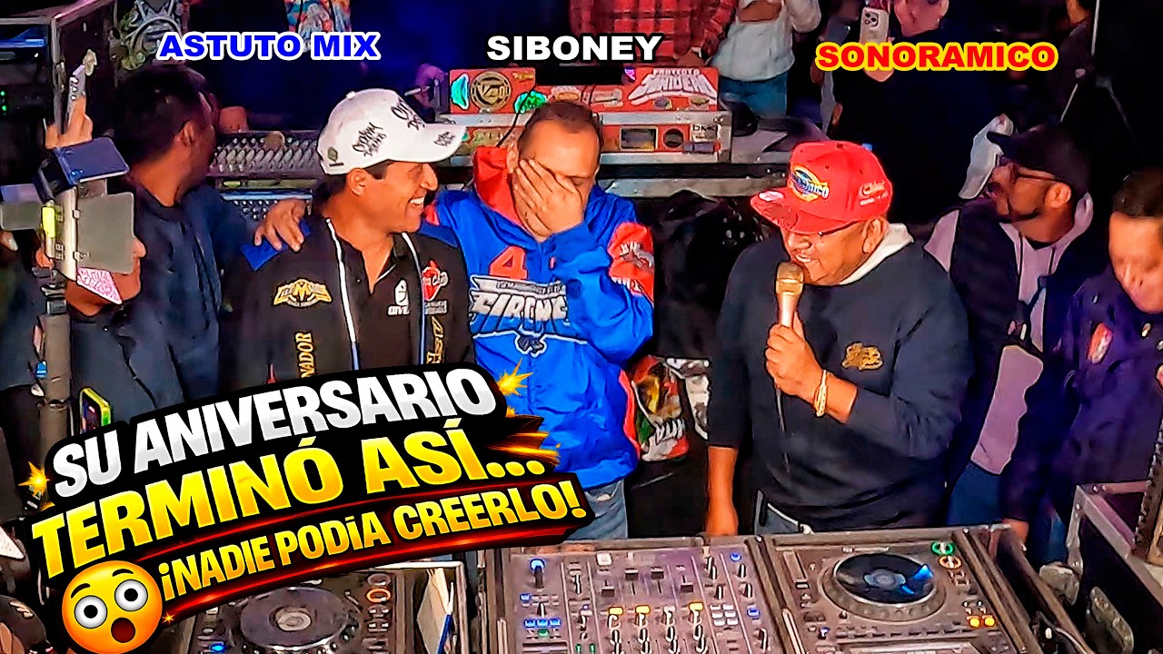 🔥 SIBONEY NUNCA SE IMAGINO QUE PASARA ESTO EN SU ANIVERARIO // ASUSTO MIX - SONORAMICO  EL SIBONEY 🔥