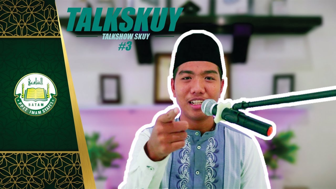 TALKSKUY #3 | Talk Show Santri PPIT Imam Syafii