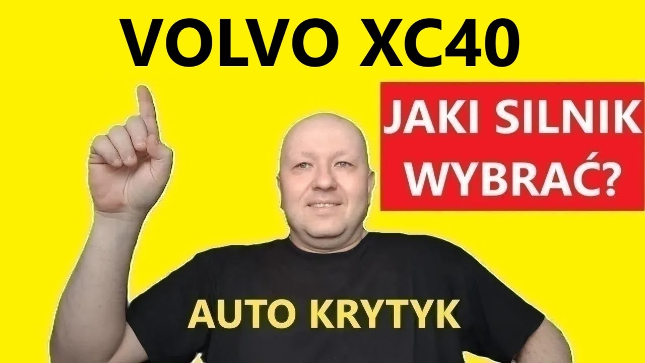 VOLVO XC40 JAKI SILNIK WYBRAĆ?