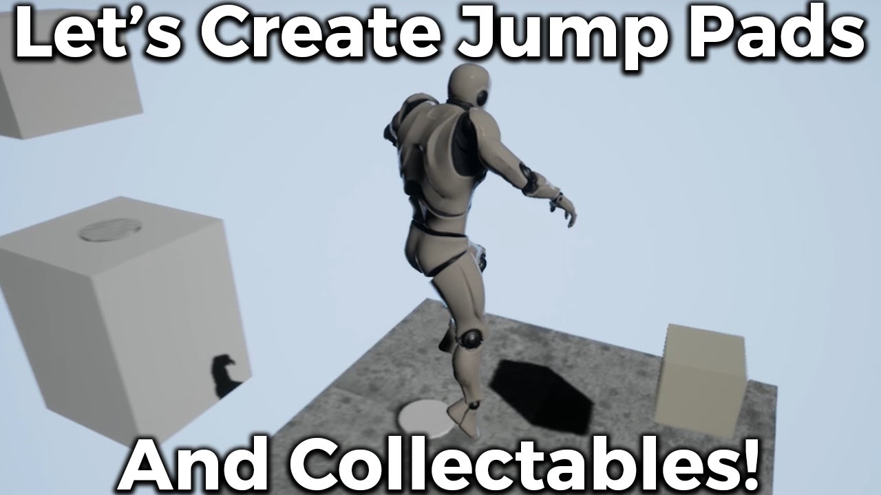 Let's Create Jump Pads And Collectables! - Blueprints #6 [Unreal Engine 4]
