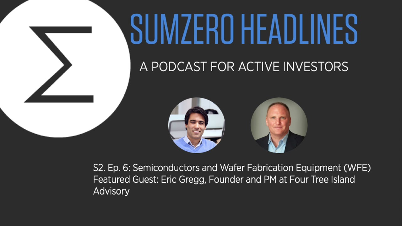 S2, Ep. 6: Semiconductors and Wafer Fabrication Equipment (WFE) with Eric Gregg