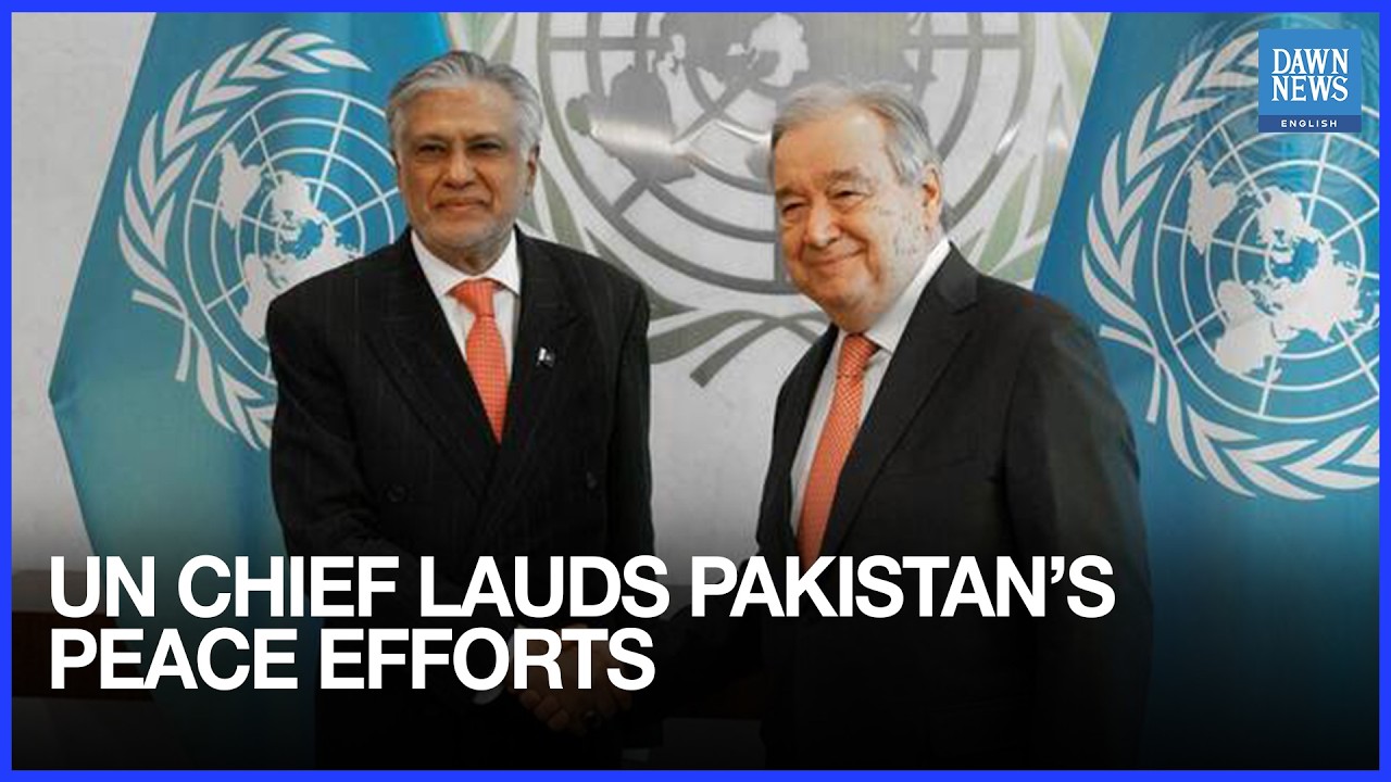 UN Chief Appreciates Pakistan&rsquo;s Diplomatic Efforts to Promote Peace in Region | Dawn News English