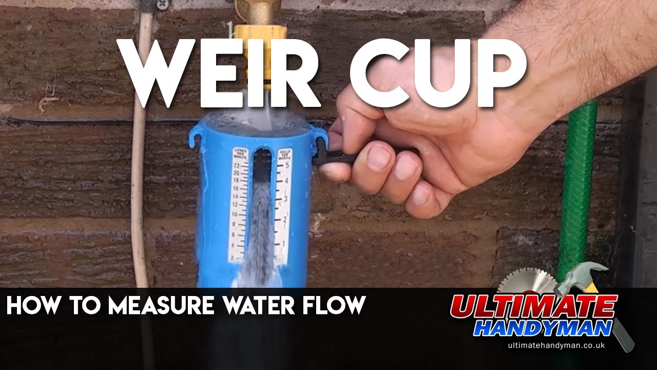 How to measure water flow | Weir cup