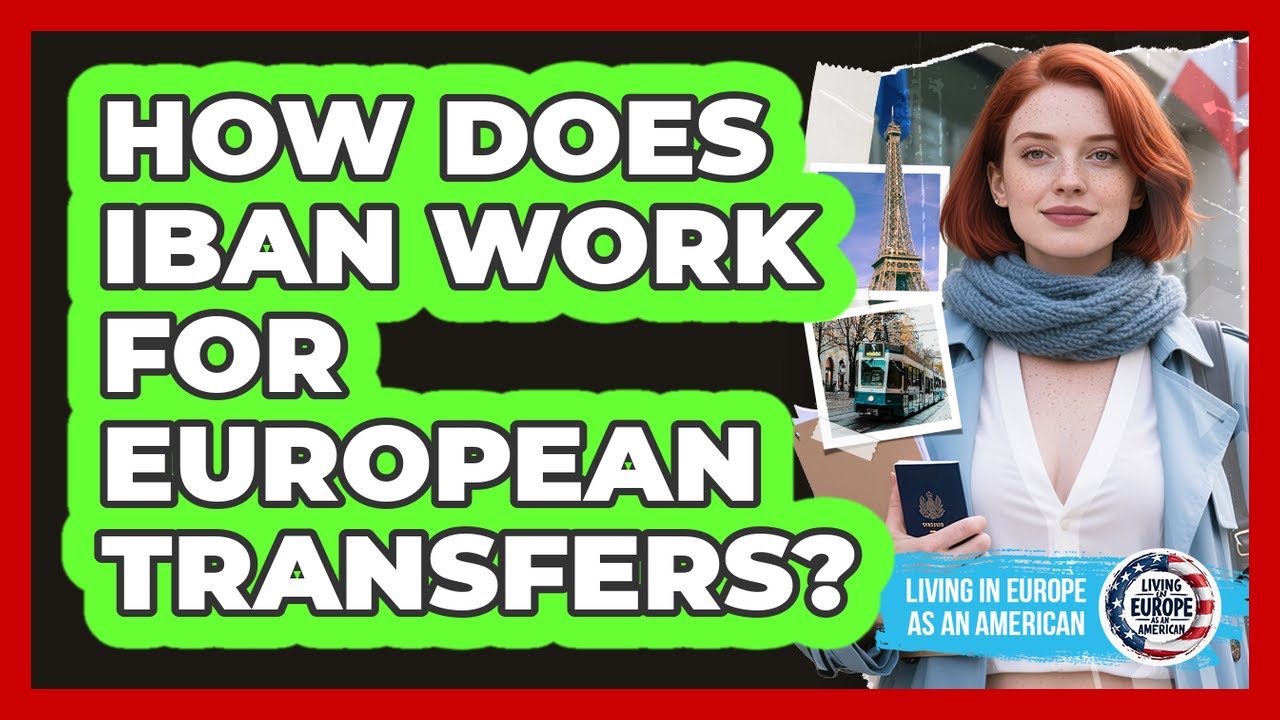 How Does IBAN Work For European Transfers?