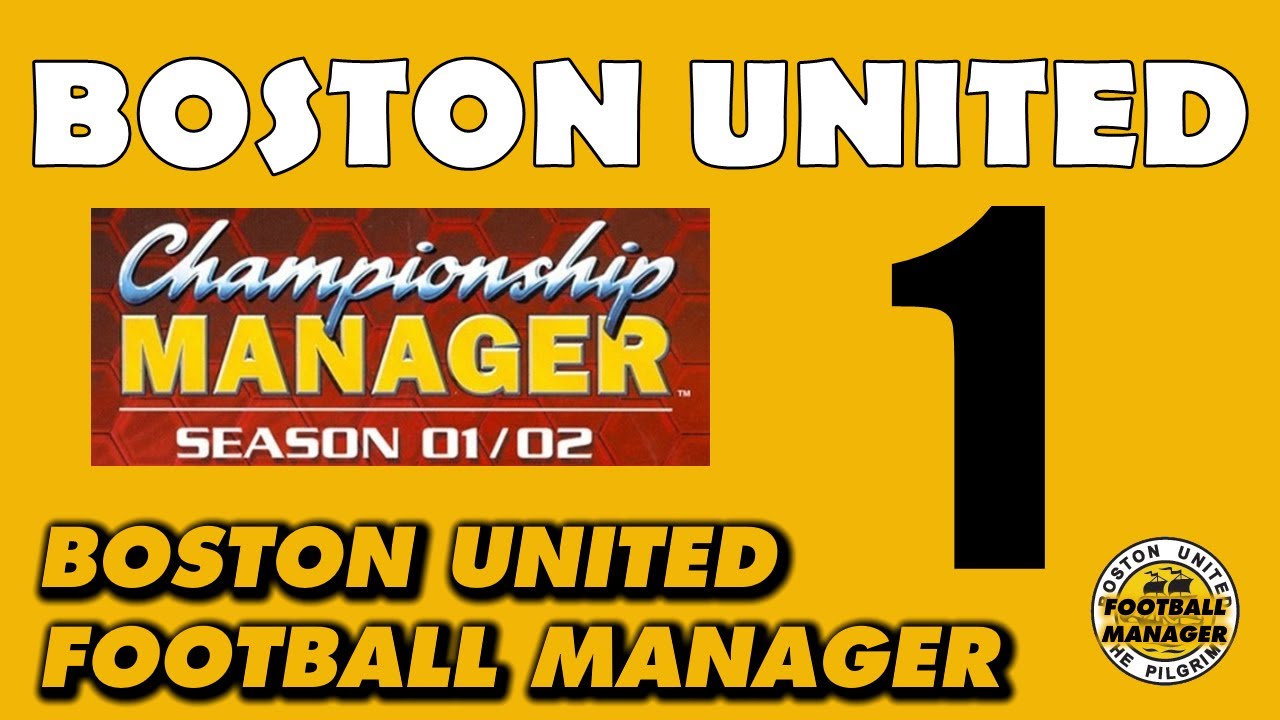 Championship Manager 01/02 Let's Play - INTRODUCTION - Boston United - Episode 1