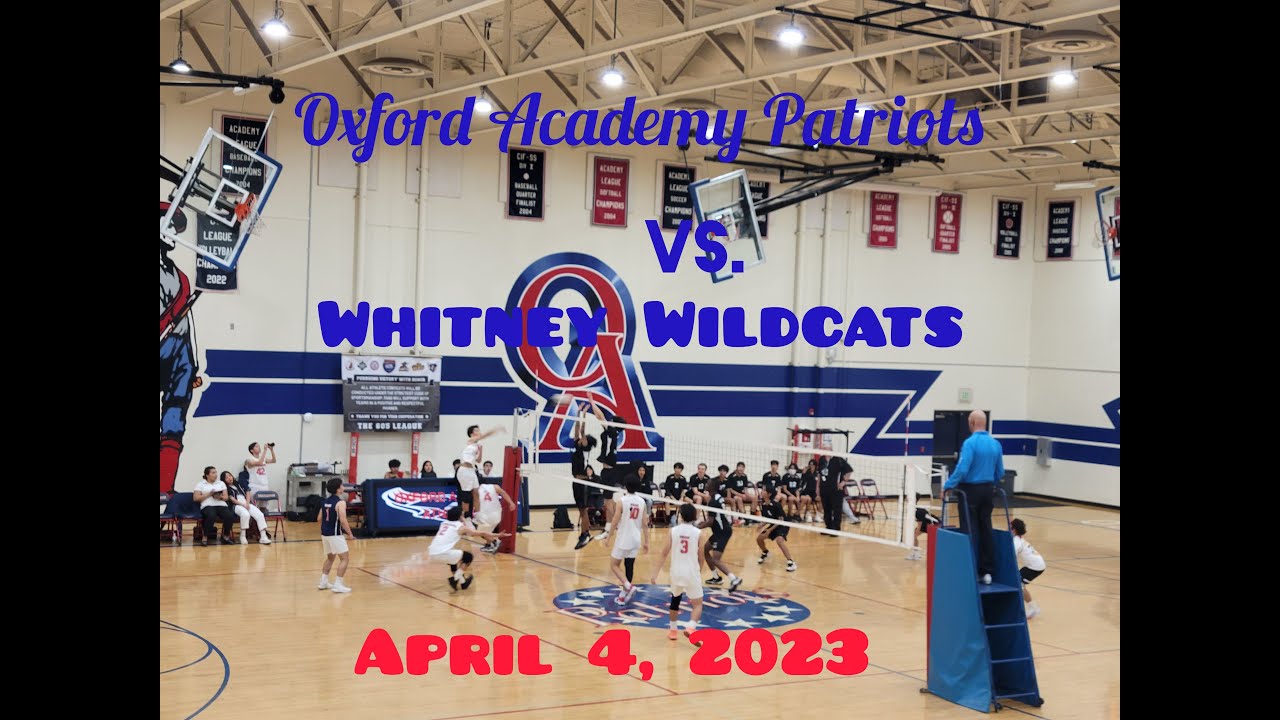 Oxford Academy Patriots  vs Whitney Wildcats 04/04/2023 605 Conference Live Stream boys volleyball 🏐