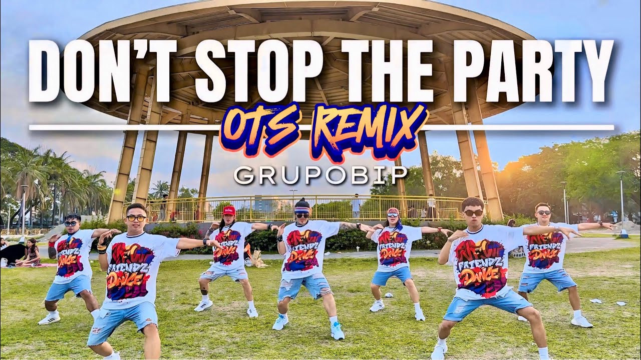DON'T STOP THE PARTY ( NF Remix ) - Grupo BIP | OTS Piece | Dance Fitness | Newfriendz