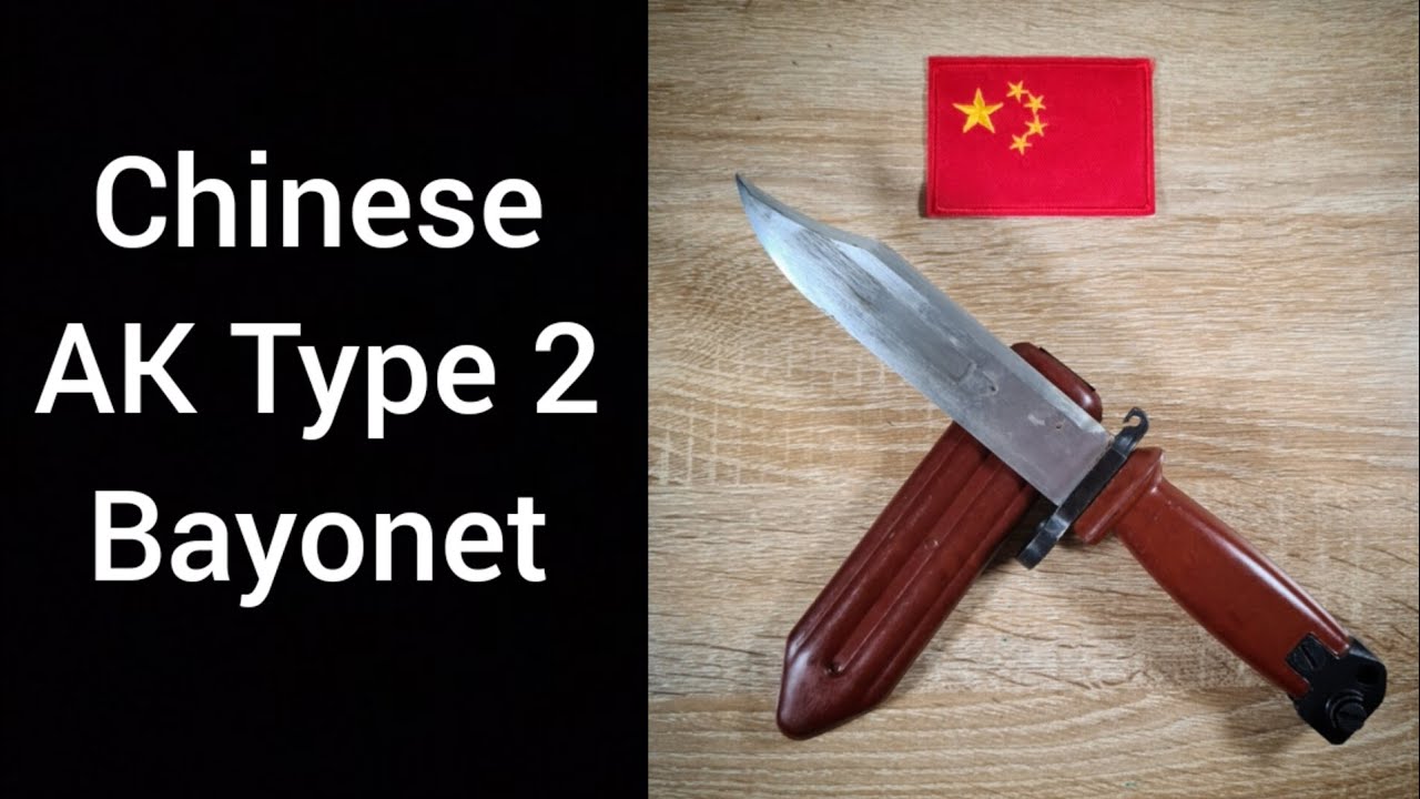 The bayonet the PLA never used, the Chinese AK Type 2