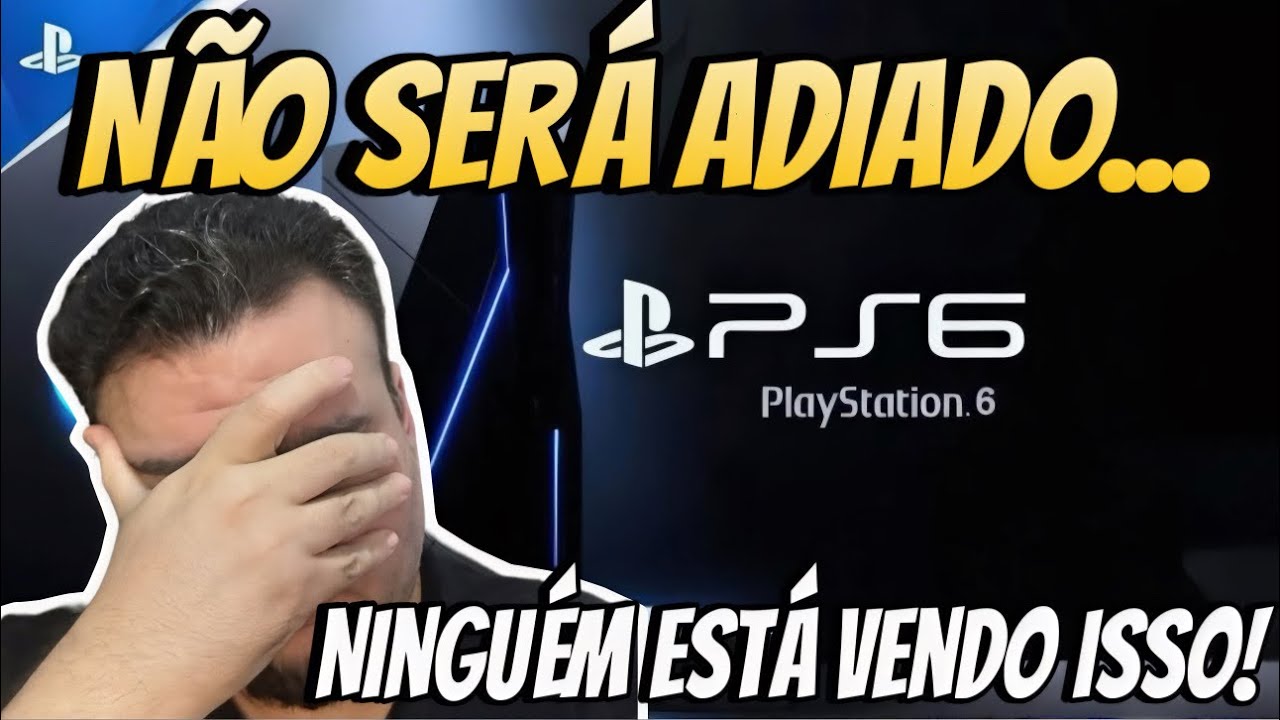 O PS6 N&atilde;o ser&aacute; adiado e vou Explicar a Raz&atilde;o!