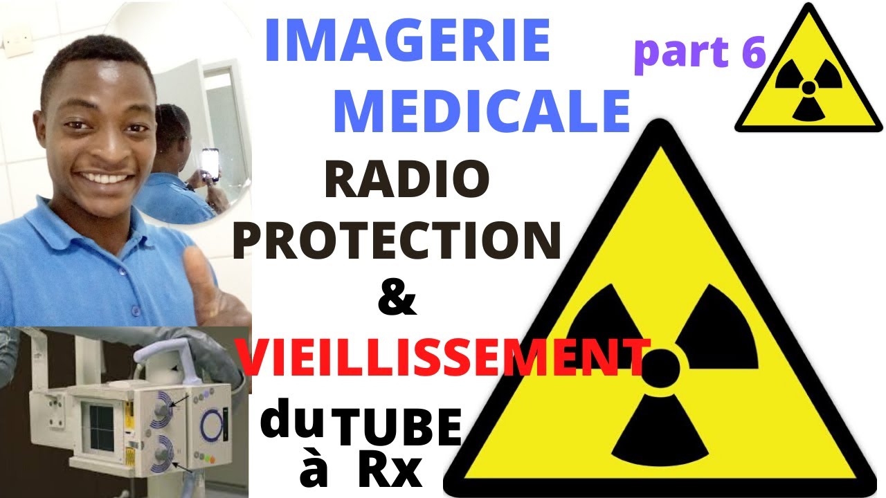 IMAGERIE MÉDICALE part6: VIEILLISSEMENT DU TUBE A RAYON X et RADIO PROTECTION