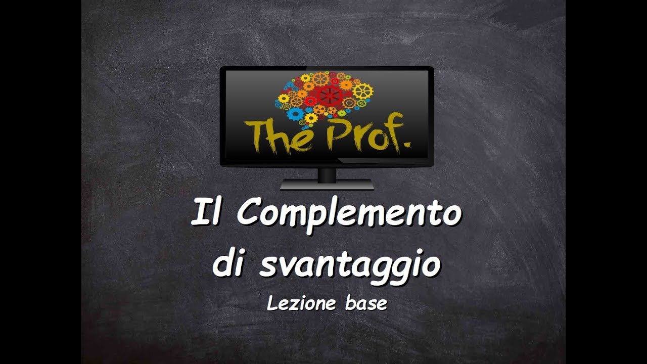 Analisi logica: Il Complemento di svantaggio (lezione base)