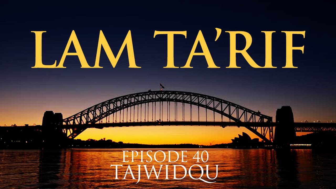 Lam Ta'rif Episode 40 TajwidQu