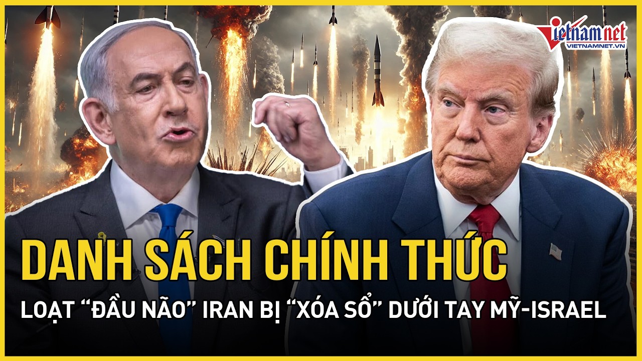 Nóng: Danh sách chính thức loạt “đầu não” Iran bị “xóa sổ” dưới tay Mỹ-Israel, Tehran thề báo thù