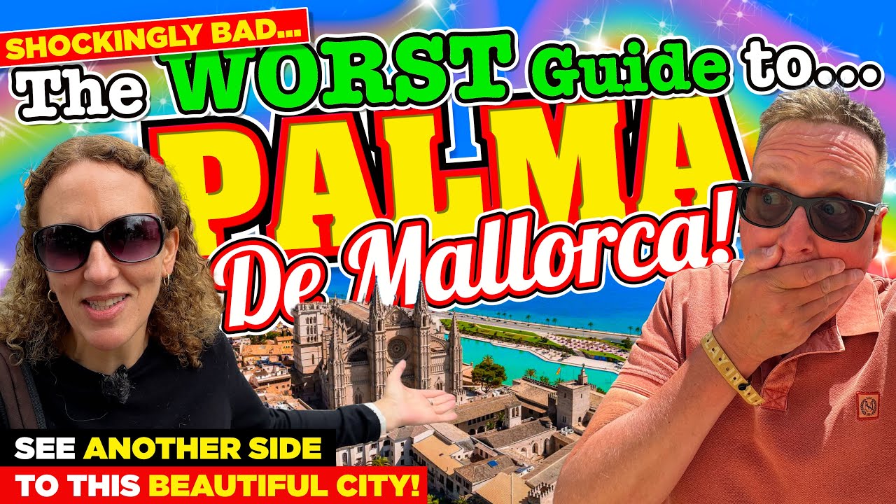 The WORST ever GUIDE to PALMA DE MALLORCA! Shockingly BAD!!