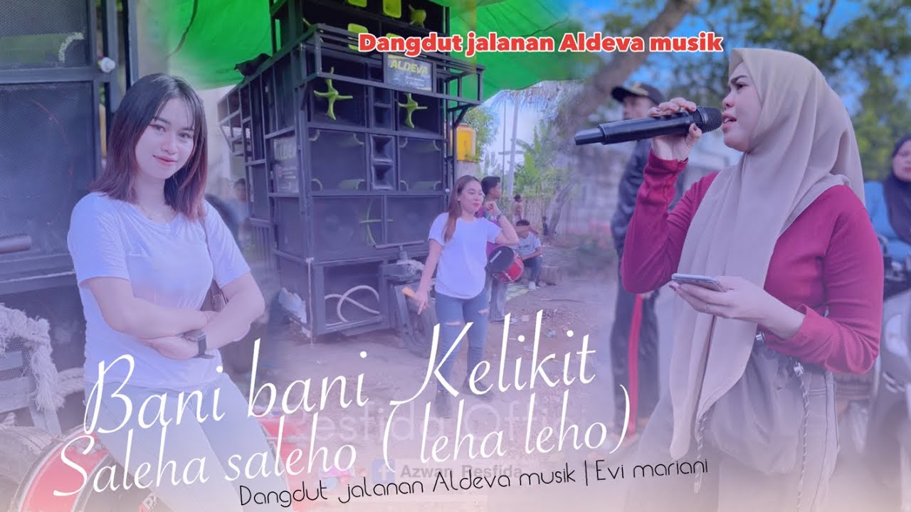 SASAK PILIHAN TERBAIK BANI BANI KELIKIT LEHA LEHO VERSUS ALDEVA MUSIK| EVI MARIANI