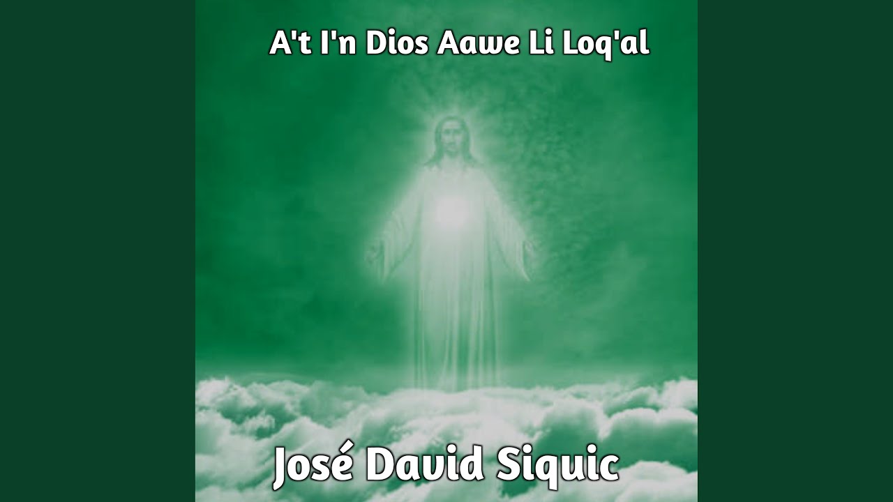 A't I'n Dios Aawe Li Loq'al (2021 Remastered)