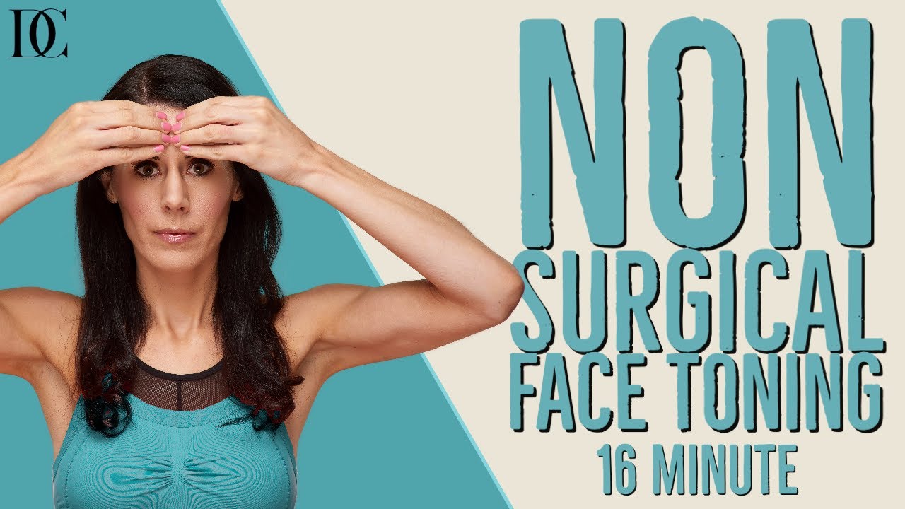 Non Surgical Face Toning: 16 Minute Face Yoga Routine