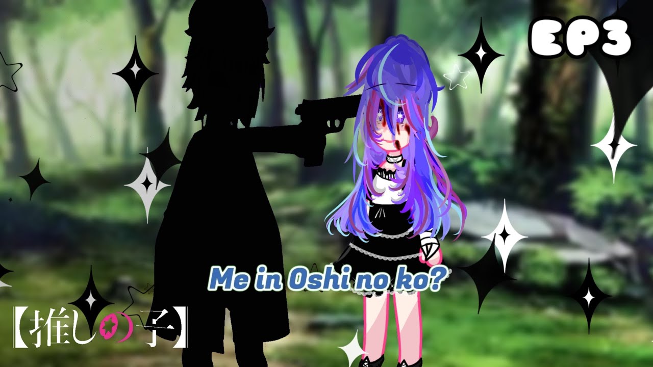 Me in Oshi no ko/ Part 03 / gacha art + gacha life 2⭐️