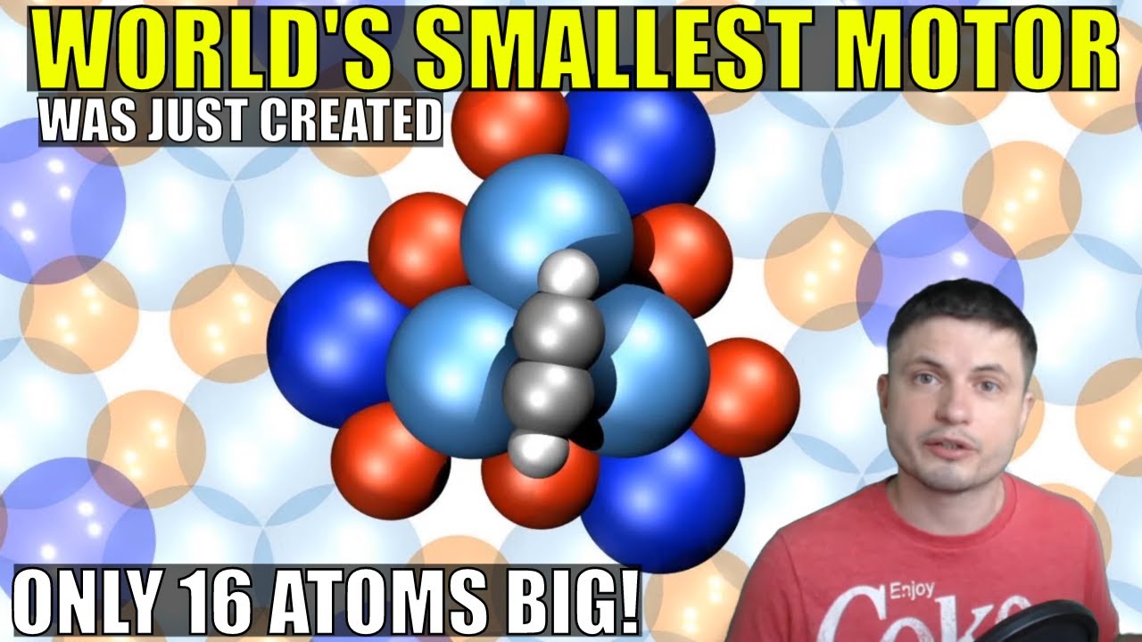 This Is The Smallest Motor Ever Made - 16 Atoms Big!