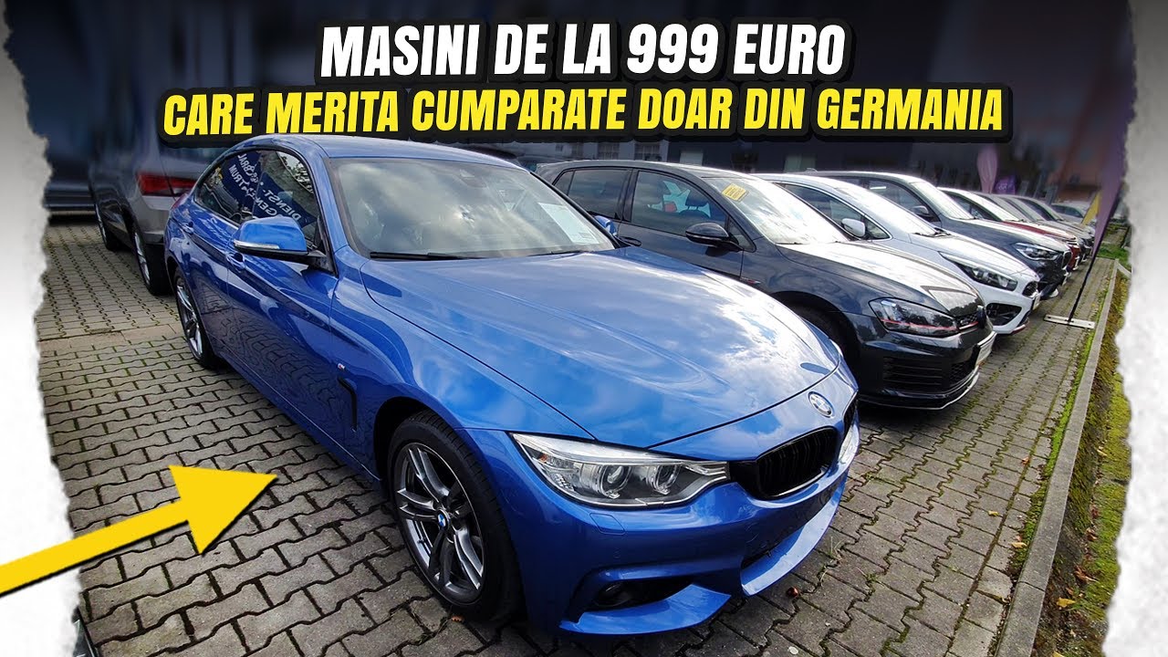 Masini de la 999 euro care merita cumparate doar din Germania !!