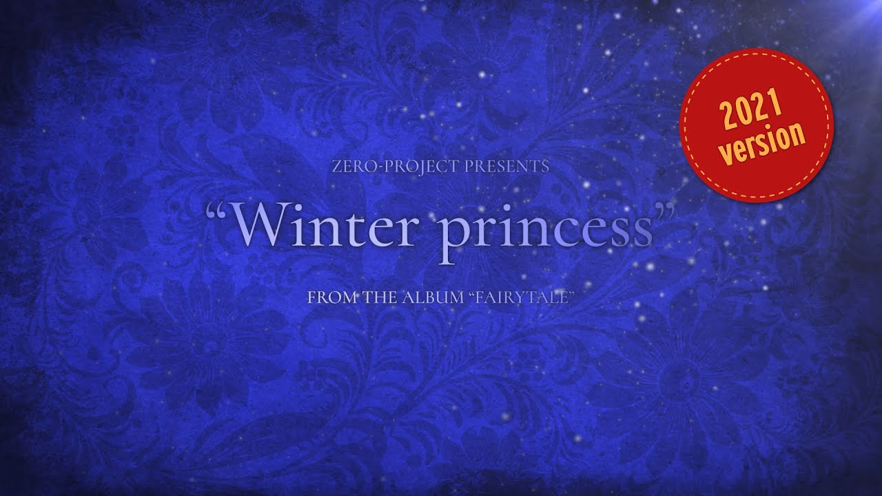 zero-project - Winter princess (2021 version)
