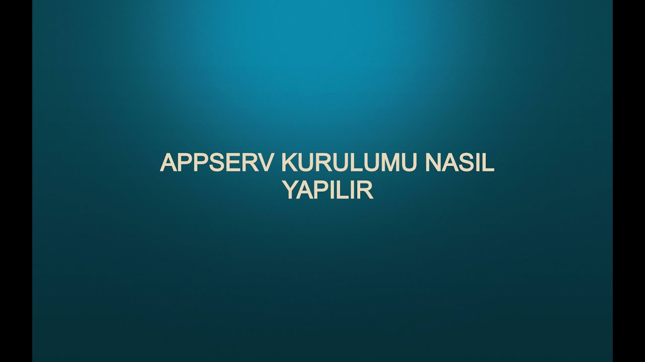 Appserv kurulumu nasıl yapılır.
