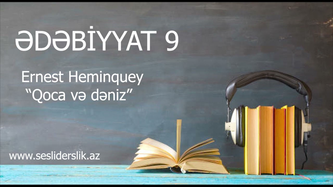 Edebiyyat 9 Ernest Heminquey Qoca və dəniz
