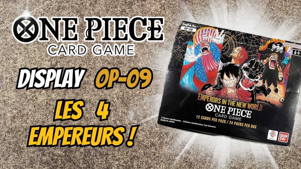 OP09 EMPERORS IN THE NEW WORLD  - OUVERTURE DISPLAY DE LA NOUVELLE EXTENSION ONE PIECE !