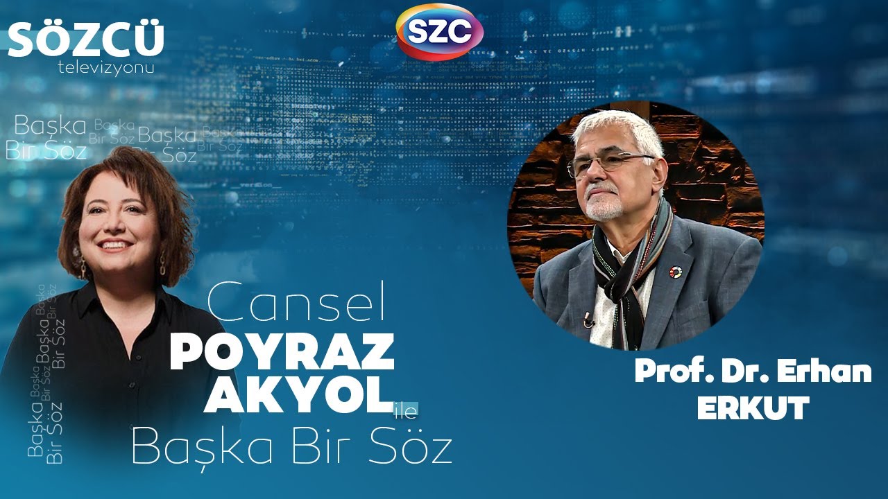 Cansel Poyraz Akyol ile Başka Bir Söz 33. Bölüm | Prof. Dr. Erhan Erkut
