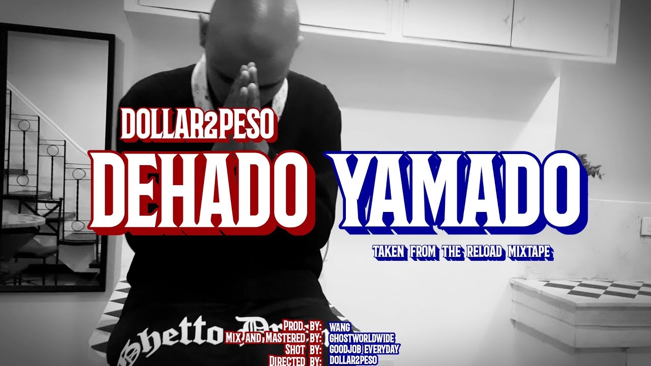Dollar2Peso - Dehado Yamado (Official Music Video)