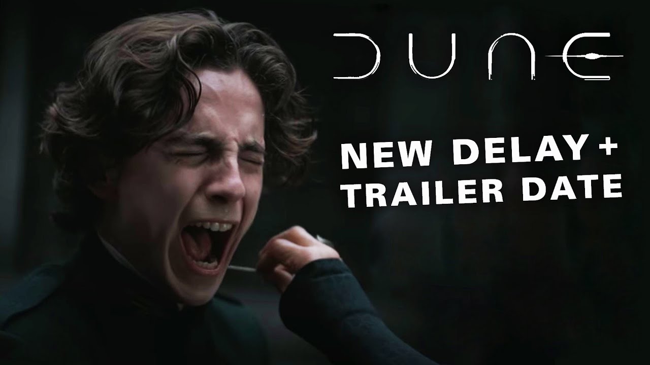 DUNE 2021 - New Release Date & Trailer Date? (Why It's Delayed Again)