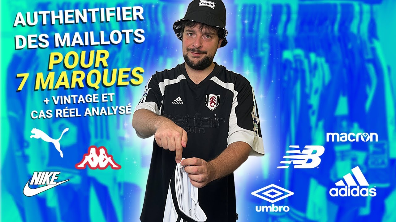 AUTHENTIFIER DES MAILLOTS POUR 7 MARQUES + VINTAGE ET CAS REEL ANALYSE