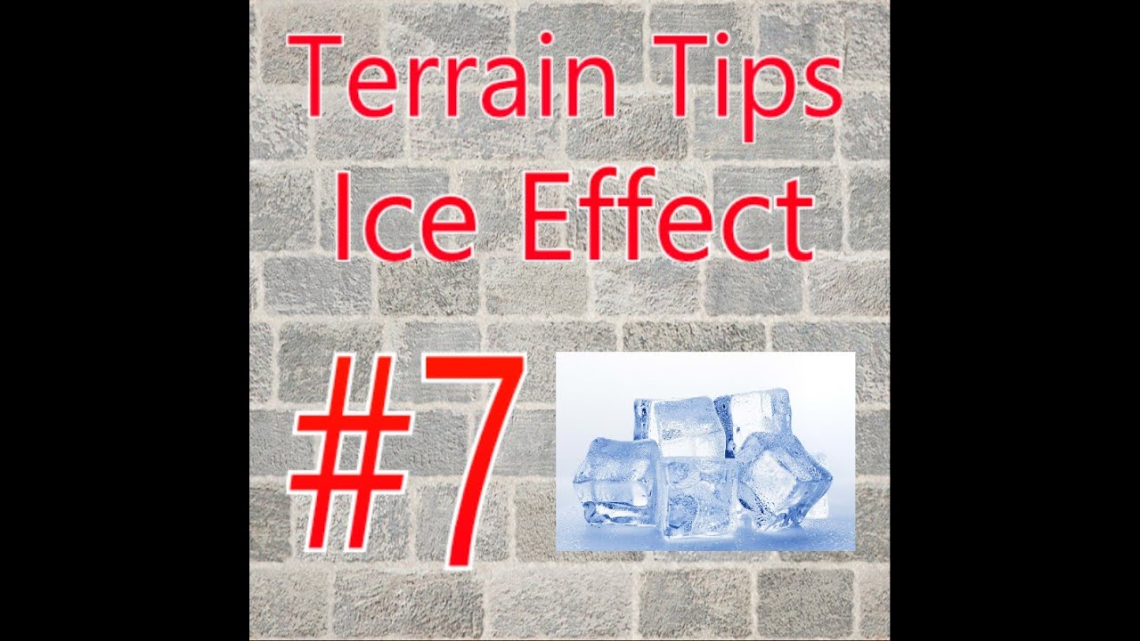 Terrain Tips #7 - Ice Effect.