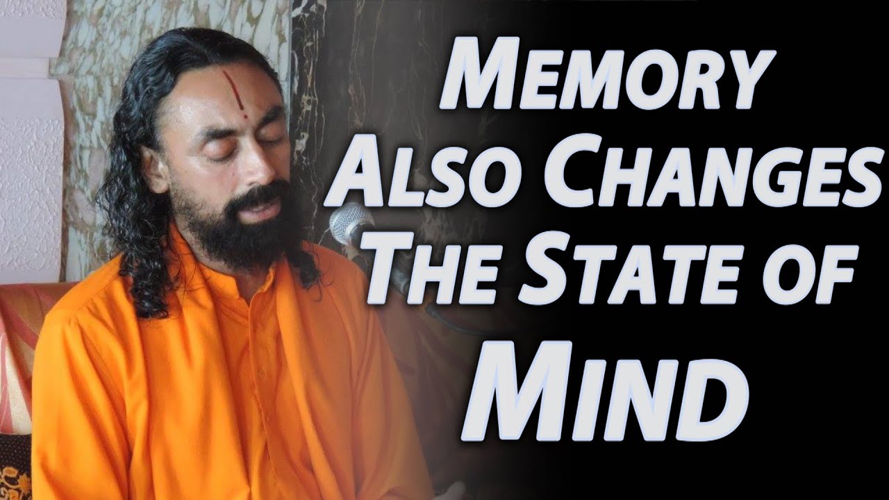 Patanjali Yoga Sutras Part10 - Swami Mukundananda - Memory also changes the state of mind