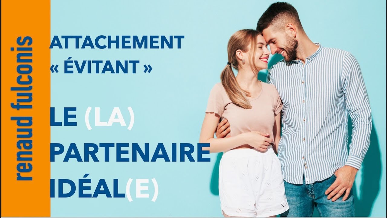 Quel est le meilleur partenaire pour le type d'attachement évitant ?