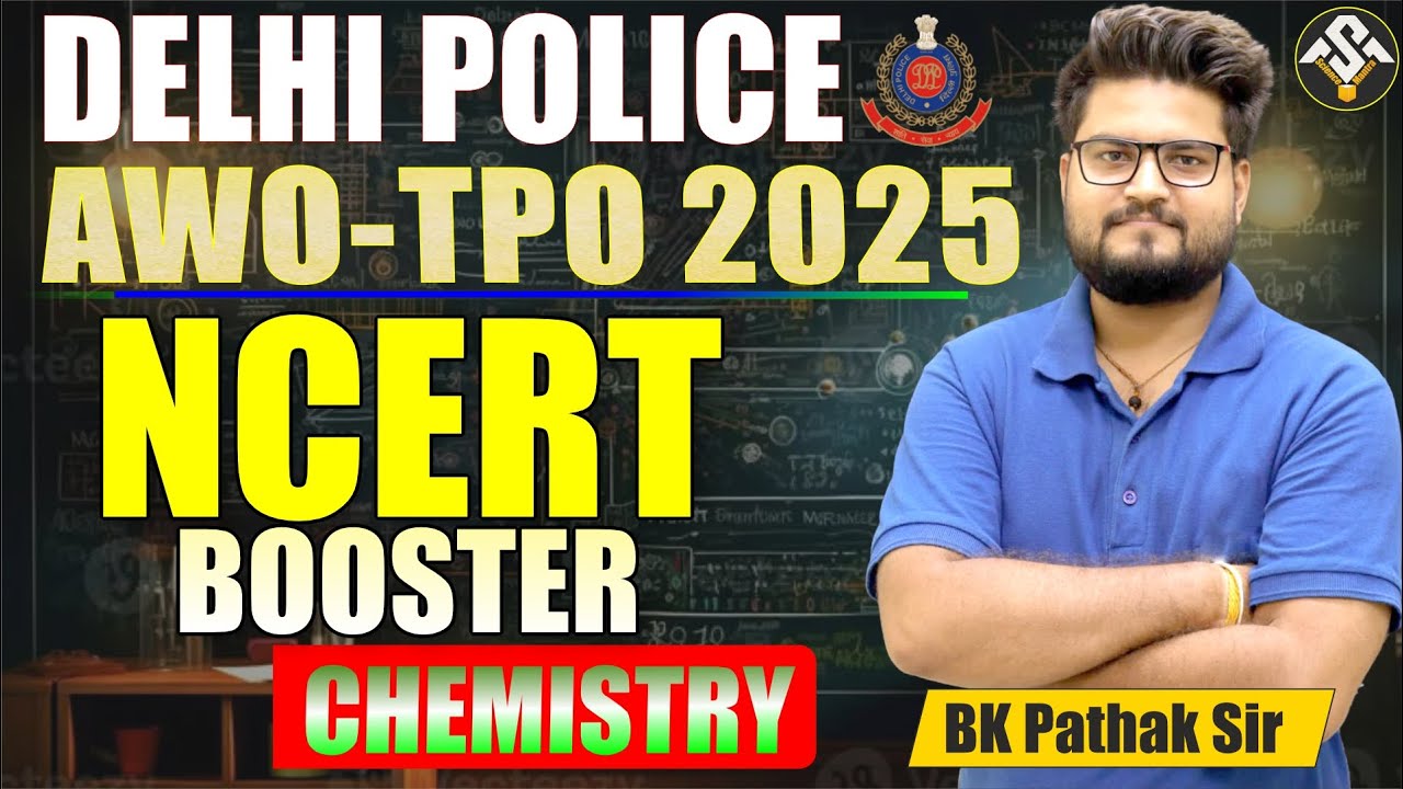 Delhi Police AWO TPO 2025 | NCERT Booster Chemistry | Complete Revision | BK Pathak Sir