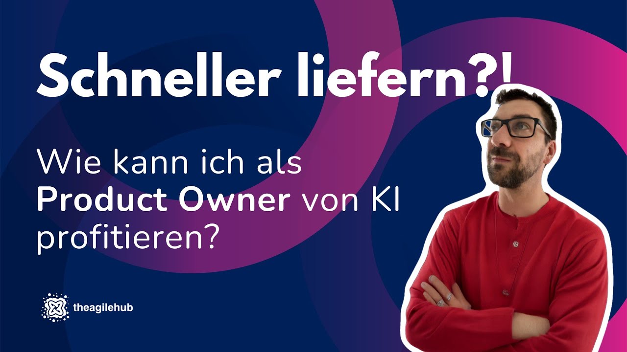 KI für Product Owner: So beschleunigst Du Deine Produktentwicklung