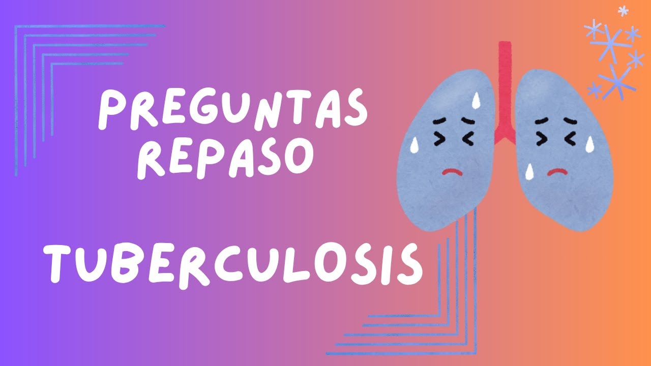 REPASO ENARM 2025 / TUBERCULOSIS - Preguntas generales