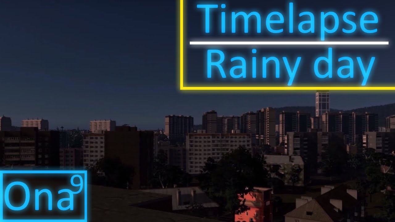Cities Skylines - A rainy timelapse