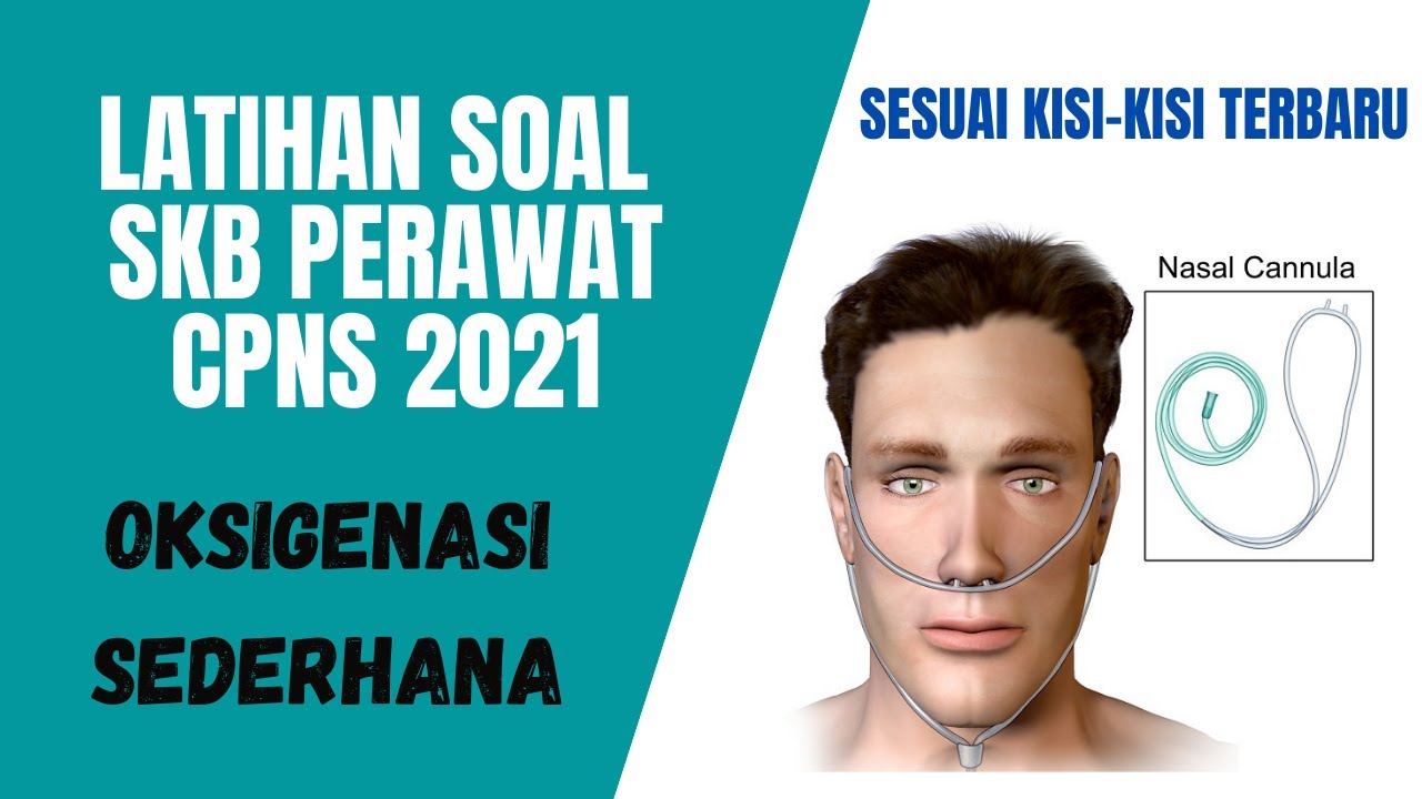 LATIHAN SOAL SKB PERAWAT CPNS 2021 - OKSIGENASI SEDERHANA, SESUAI KISI-KISI TERBARU