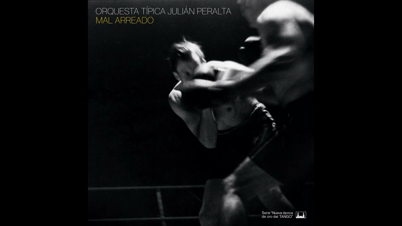 Mal arreado (2022) - Orquesta Típica Julián Peralta (Álbum completo)
