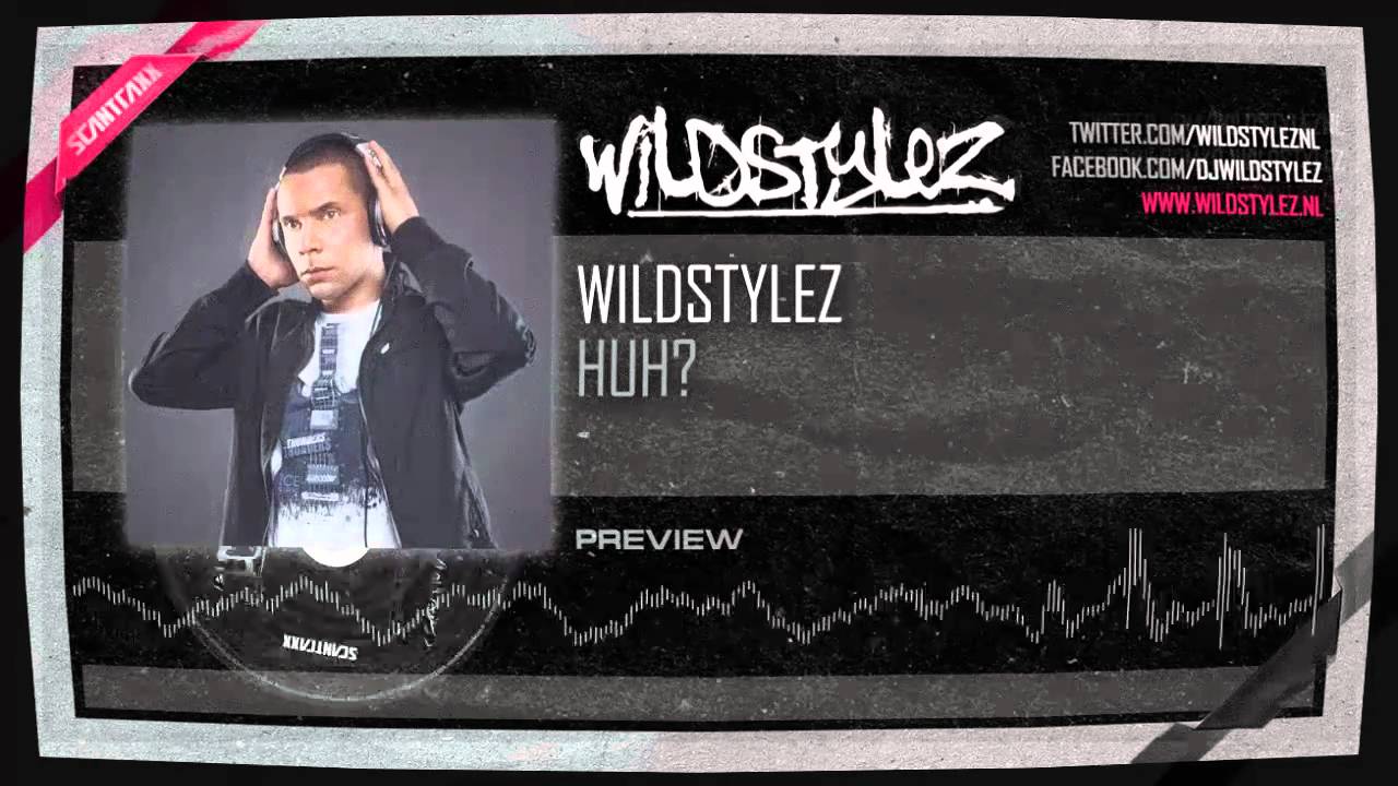 Wildstylez - Huh? (HQ Preview)