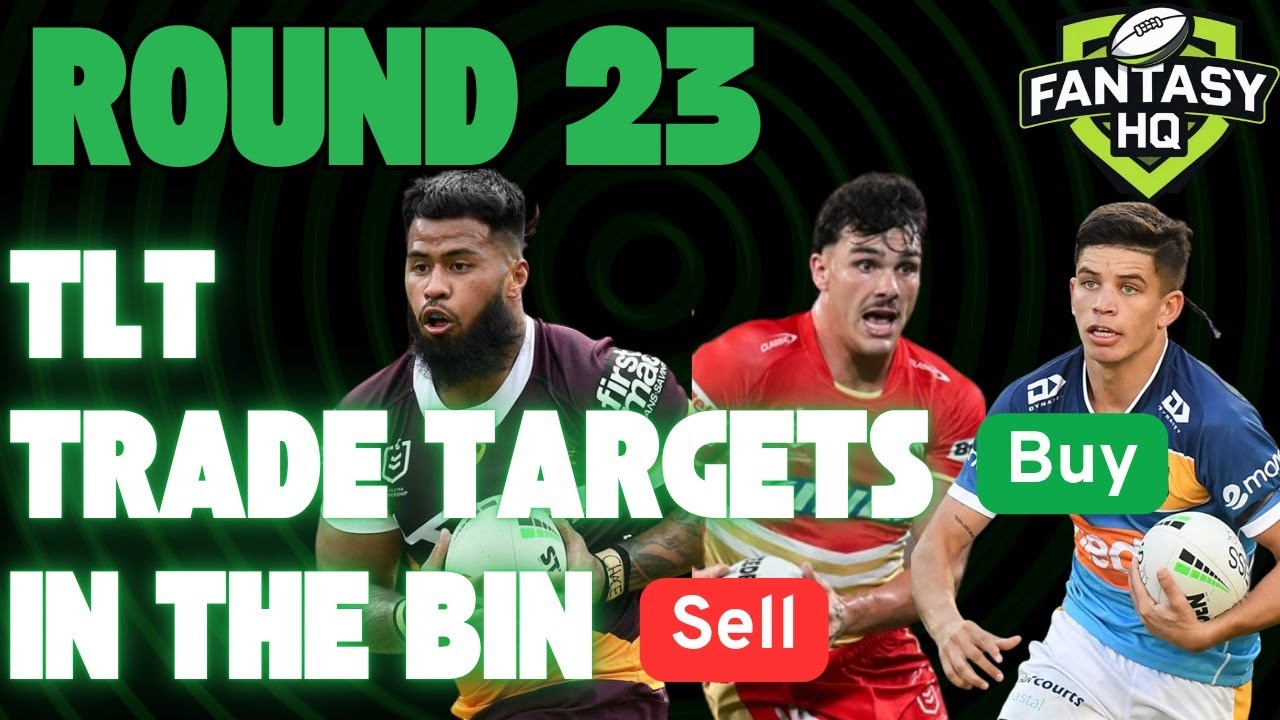 Round 23 - Trade Targets / Sells - NRL Fantasy HQ