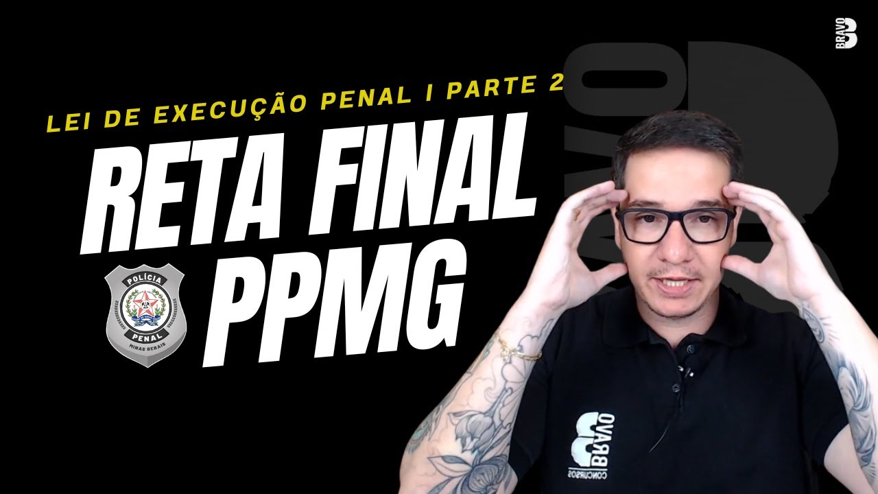 RETA FINAL PPMG: GARANTINDO AS QUESTÕES DE LEI DE EXECUÇÃO PENAL I PARTE 2