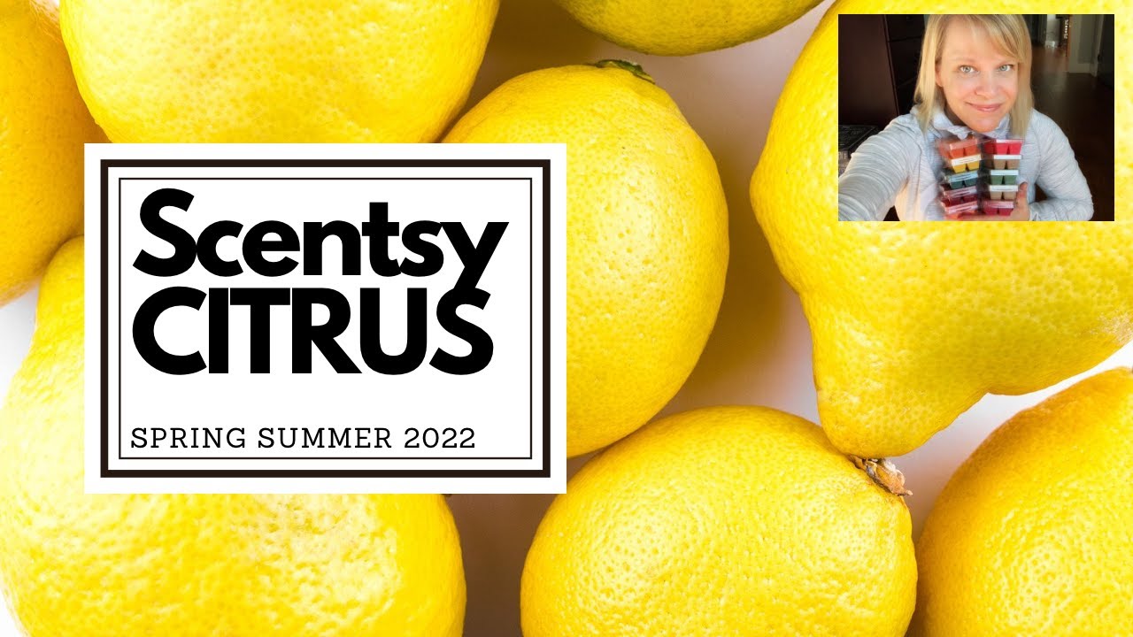 Scentsy Spring Summer CITRUS SCENTS (Part 2 of 5) 2022